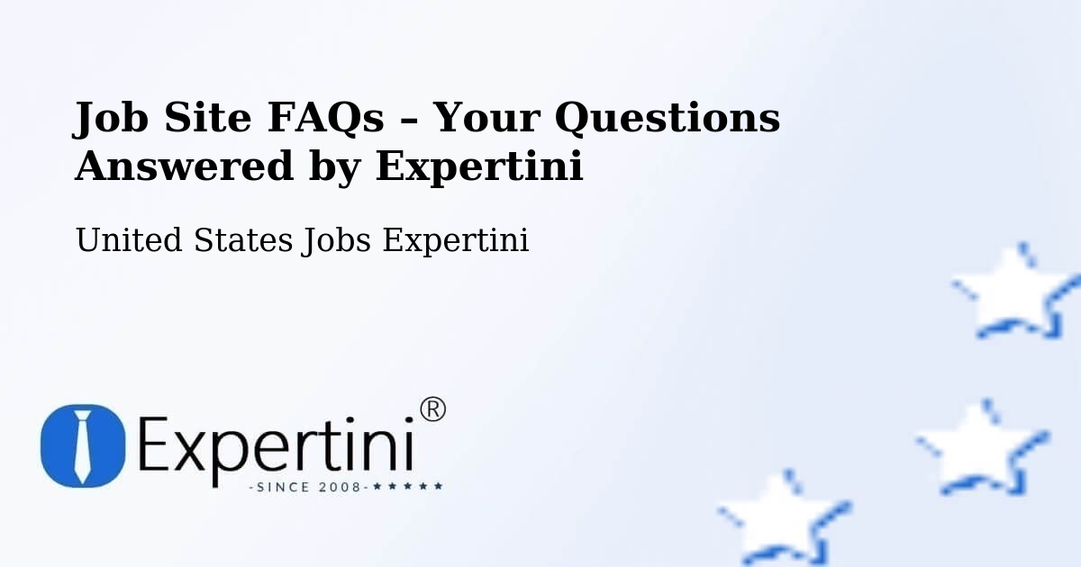 Job Site FAQs – Frequently Asked Questions – Silvis - Silvis, United States Jobs Expertini